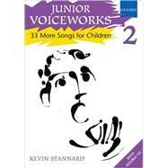 Junior Voiceworks 2 33 More Songs for Children by Stannard, Kevin, 9780193355743