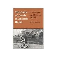 The Game of Death in Ancient...,Plass, Paul,9780299145743