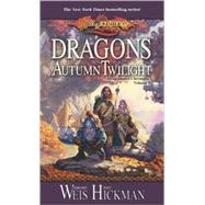 Dragons of Autumn Twilight by WEIS, MARGARETHICKMAN, TRACY, 9780786915743