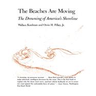 The Beaches Are Moving by Kaufman, Wallace; Pilkey, Orrin H., 9780822305743