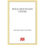 Wild Mountain Thyme by Pilcher, Rosamunde, 9781250055743