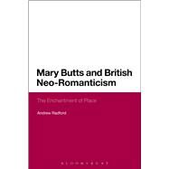 Mary Butts and British Neo-Romanticism The Enchantment of Place by Radford, Andrew, 9781474275743