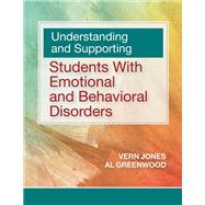 Understanding and Supporting Students with Emotional and Behavioral Disorders by Vern Jones; Al William Greenwood, 9781681255743