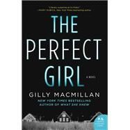 The Perfect Girl by Macmillan, Gilly, 9780062975744
