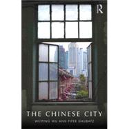 The Chinese City by Wu; Weiping, 9780415575744