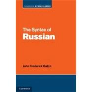 The Syntax of Russian by John Frederick Bailyn, 9780521885744