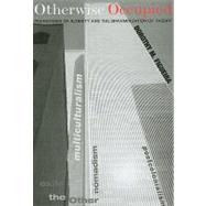 Otherwise Occupied: Pedagogies of Alterity and the Brahminization of Theory by Figueira, Dorothy M., 9780791475744