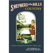 Shepherd of the Hills Country by Morrow, Lynn, 9781557285744