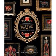 Stitchcraft An Embroidery Book of Simple Stitches and Peculiar Patterns by Unknown, 9781944515744