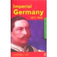 Imperial Germany 18711918 by Lee; Stephen J., 9780415185745