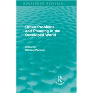 Urban Problems and Planning in the Developed World (Routledge Revivals) by Pacione; Michael, 9780415705745