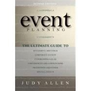 Event Planning : The Ultimate Guide to Successful Meetings, Corporate Events, Fundraising Galas, Conferences and Conventions, Incentives and Other Special Events by Allen, Judy, 9780470155745