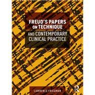 Freud's Papers on Technique and Contemporary Clinical Practice by Friedman, Lawrence, 9780815385745