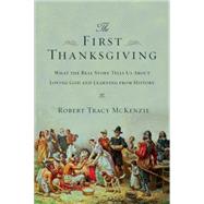 The First Thanksgiving by McKenzie, Robert Tracy, 9780830825745