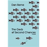 The Gods of Second Chances by Berne, Dan; Psaltis, Reid, 9780988265745