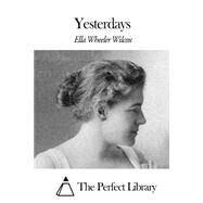 Yesterdays by Wilcox, Ella Wheeler, 9781508455745