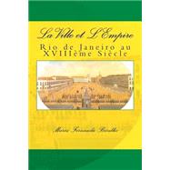 La Ville Et L'empire by Bicalho, Maria Fernanda; Collet, Laure, 9781508835745