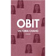 Obit by Chang, Victoria, 9781556595745