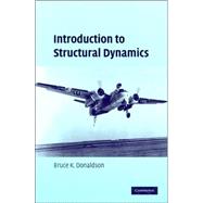 Introduction to Structural Dynamics by Bruce K. Donaldson, 9780521865746