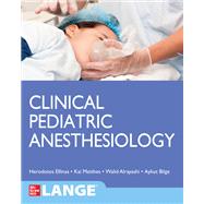 Clinical Pediatric Anesthesiology (Lange) by Matthes, Kai; Ellinas, Herodotos; Alrayashi, Walid; Bilge, Aykut, 9781259585746