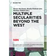 Multiple Secularities Beyond the West by Burchardt, Marian; Wohlrab-Sahr, Monika; Middell, Matthias, 9781614515746
