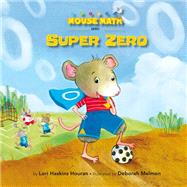 Super Zero by Houran, Lori Haskins; Melmon, Deborah, 9781635925746