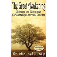 The Great Awakening: Concepts Abd Techniques for Sucessful Spiritual Practice by Sharp, Michael, 9781897455746