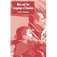 Men And The Language Of Emotions by Galasinski, Dariusz, 9780333995747