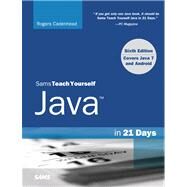 Sams Teach Yourself Java in 21 Days (Covering Java 7 and Android) by Cadenhead, Rogers, 9780672335747