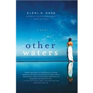 Other Waters A Novel by Gage, Eleni N., 9781250015747