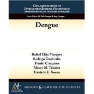Dengue by Marques, Rafael Elias; Guabiraba, Rodrigo; Cisalpino, Daniel; Teixeira, Mauro M.; Souza, Danielle G., 9781615045747