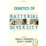 Genetics of Bacterial Diversity by Hopwood, David A.; Chater, Keith F.; Hopwood, David A., 9780123555748