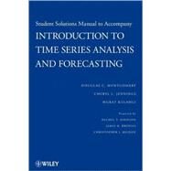Student Solutions Manual to Accompany Introduction to Time Series Analysis and Forecasting by Montgomery, Douglas C.; Jennings, Cheryl L.; Kulahci, Murat; Johnson, Rachel T.; Broyles, James R.; Rigdon, Christopher J., 9780470435748