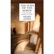The Turn of the Screw and Other Short Fiction by James, Henry, 9780553905748