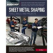 Sheet Metal Shaping Tools, Skills, and Projects by Barr, Ed, 9780760365748