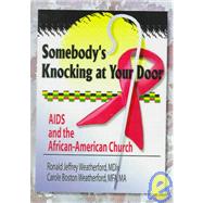 Somebody's Knocking at Your Door: AIDS and the African-American Church by Koenig; Harold G, 9780789005748