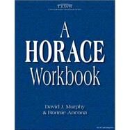 A Horace Workbook by Murphy, David J.; Ancona, Ronnie, 9780865165748