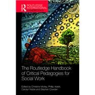 The Routledge Handbook of Critical Pedagogies for Social Work by Morley, Christine; Ablett, Phillip; Noble, Carolyn; Cowden, Stephen, 9781138545748