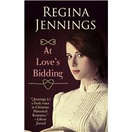 At Love's Bidding by Jennings, Regina, 9781410485748