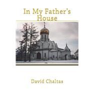 In My Father's House by Chaltas, David, 9781500265748