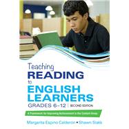 Teaching Reading to English Learners, Grades 6-12 by Calderon, Margarita Espino; Slakk, Shawn, 9781506375748