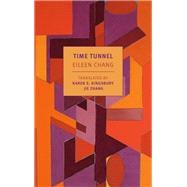 Time Tunnel Stories and Essays by Chang, Eileen; Kingsbury, Karen S.; Zhang, Jie; Kingsbury, Karen S.; Zhang, Jie, 9781681375748