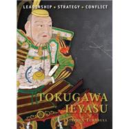 Tokugawa Ieyasu by Turnbull, Stephen; Rava, Giuseppe, 9781849085748