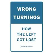Wrong Turnings by Hodgson, Geoffrey M., 9780226505749