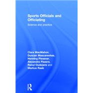 Sports Officials and Officiating: Science and Practice by MacMahon; Clare, 9780415835749