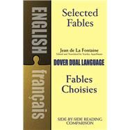 Selected Fables A Dual-Language Book by La Fontaine, Jean de, 9780486295749
