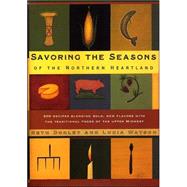 Savoring the Seasons of the Northern Heartland by Dooley, Beth, 9780816645749