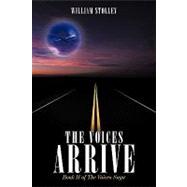 Voices Arrive : Book II of the Voices Saga by Stolley, William, 9781440175749