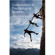 Collaboration in Psychological Science Behind the Scenes by Zweigenhaft, Richard; Borgida, Eugene, 9781464175749
