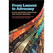 From Lament to Advocacy: Black Religious Education and Public Ministry by Streaty Wimberly, Anne E ;  Lockhart-Gilroy, Annie ;  West, Nathaniel D, 9781945935749